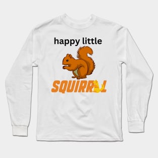 Happy Little Squirrel Long Sleeve T-Shirt